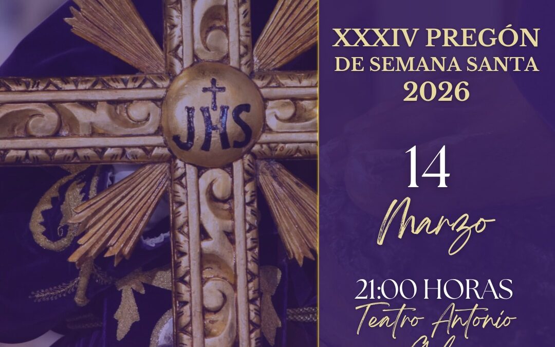 XXXIV Pregón de la Real Hermandad de Ntro. Padre Jesús Nazareno